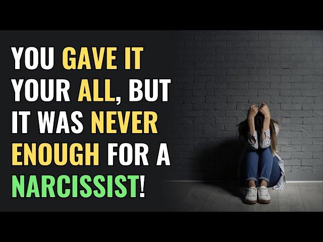 You Gave It Your All, But It Was NEVER Enough For A Narcissist! | NPD | Narcissism |BehindTheScience