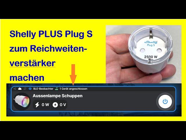 Shelly PLUS Plug S zum Reichweitenverstärker machen am Beispiel einer Schuppen-Beleuchtung