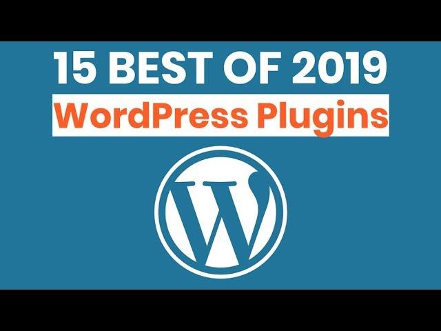 15 Best WordPress Plugins for 2019