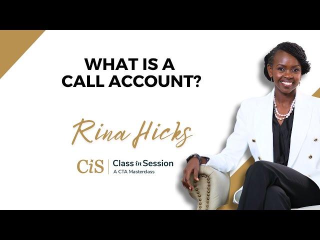 S7:E7 | What Is A Call Account? | Rina Hicks | #CiS