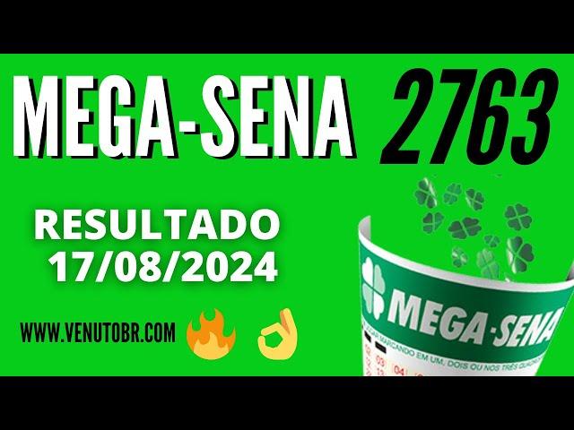  Resultado Mega-Sena 2763