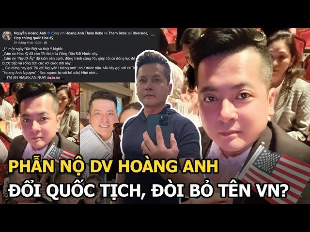 Phẫn nộ DV Hoàng Anh đổi quốc tịch, đòi bỏ tên VN