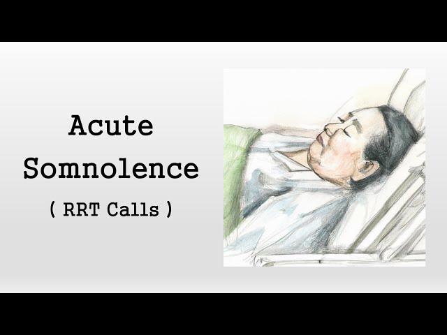 Acute Somnolence (Rapid Response Calls)