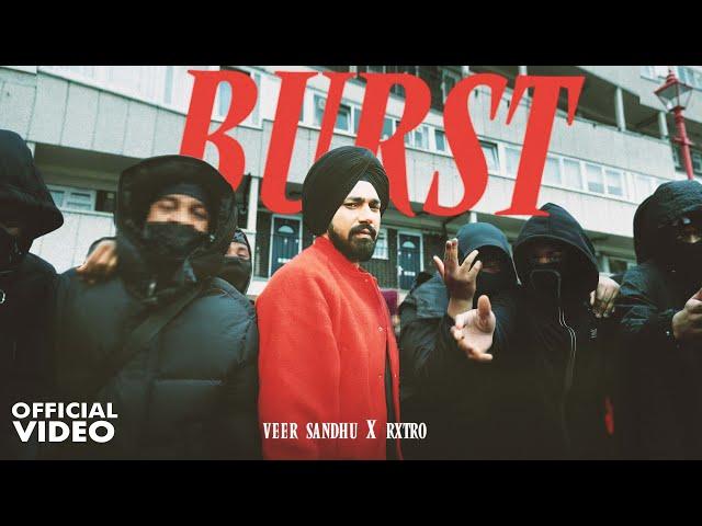 VEER SANDHU : BURST (OFFICIAL VIDEO) RXTRO: NEW PUNJABI SONG 2024