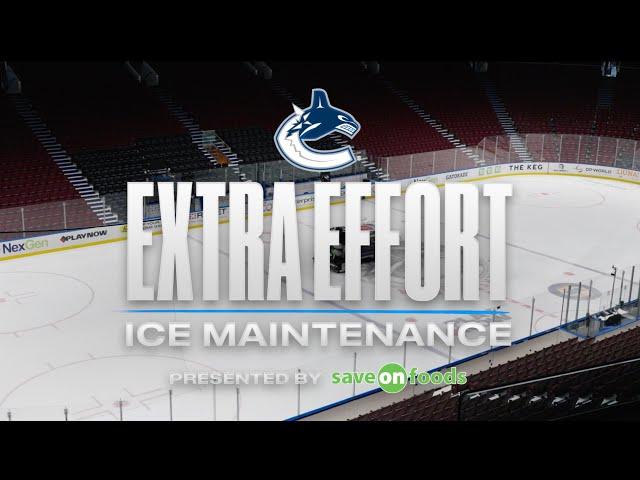 Extra Effort | Canucks Ice Maintenance