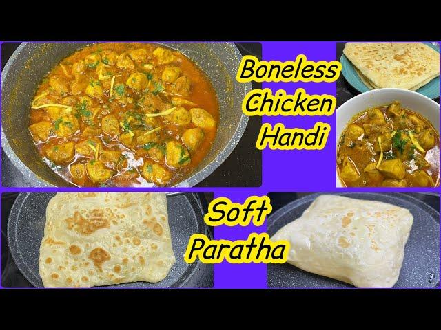 Today's Menu,Restaurant Style Boneless Chicken Handi and Soft Paratha Recipe ! Recipe hub with lubna