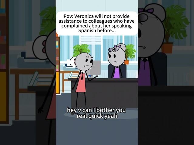 Veronica will not provide assistance to colleagues who have complained about her speaking Spanish