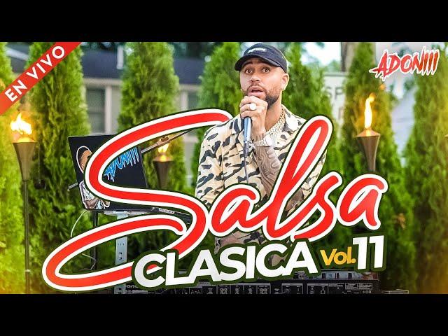 SALSA CLASICA VOL 11   LAS 12 MEJORES SALSA | MEZCLADA EN VIVO POR DJ ADONI ️  ( SALSA MIX )