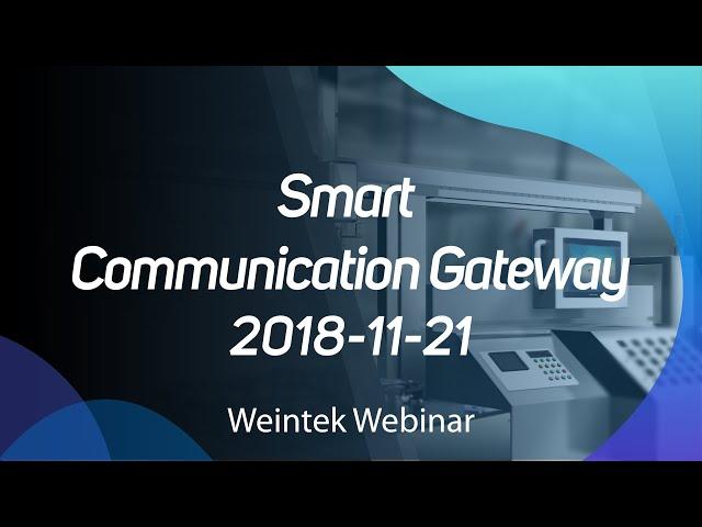 Weintek Webinar 2018-11-21: Weintek's Smart Communication Gateway