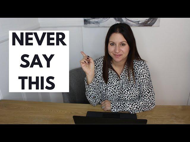 10 Things to NEVER Say in an Interview