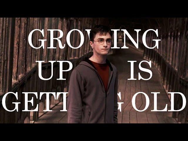 Harry Potter | Growing Up Is Getting Old