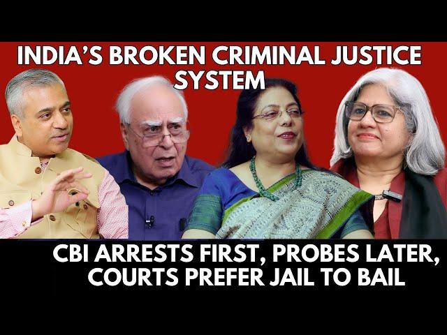 India’s Broken Criminal Justice System: CBI arrests first, probes later, courts prefer jail to bail