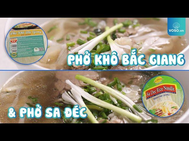 [Đặc sản 3 miền - Tập 1] CÁCH PHÂN BIỆT PHỞ KHÔ BẮC GIANG VÀ PHỞ SA ĐÉC