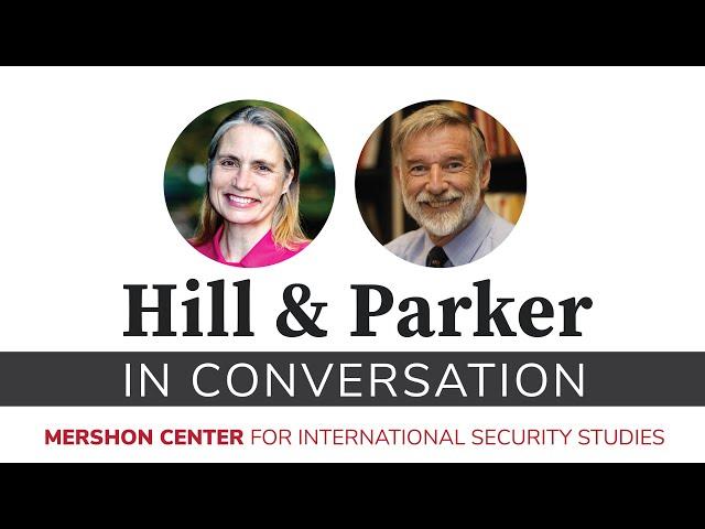 Fiona Hill & Geoffrey Parker in Conversation | Mershon Center