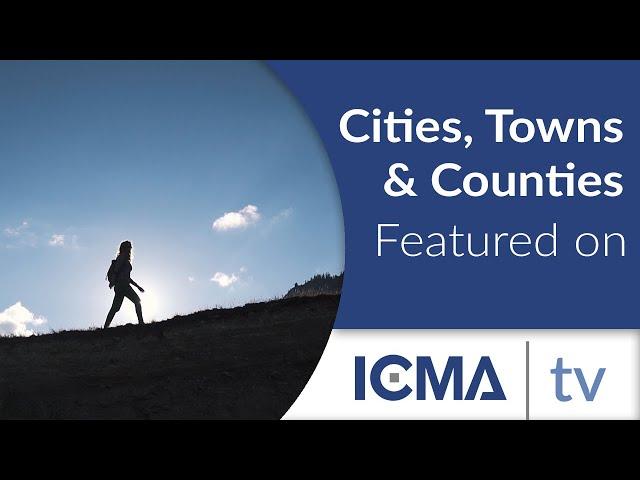 The Cities & Counties Featured on ICMA TV in 2024