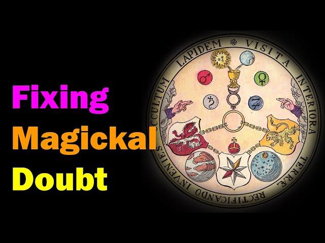 Fixing Magickal Doubt and Improve Your Manifestation Abilities [Esoteric Saturdays]