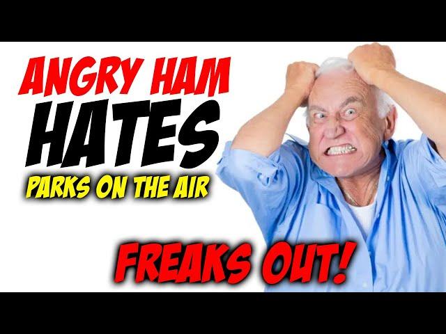 ANGRY HAM   -  "Is The Frequency in Use?" SAD HAM Hates Parks On The Air