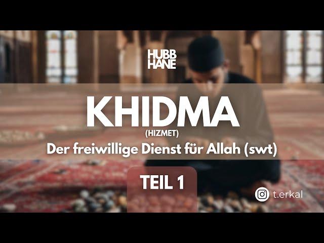 Khidma (Hizmet) I Der freiwillige Dienst für Allah (swt) I Teil 1