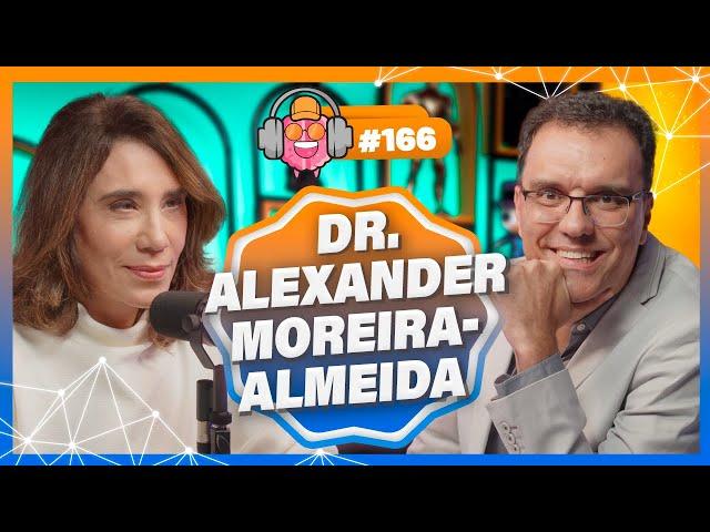 DR. ALEXANDER MOREIRA (ESPIRITUALIDADE E SAÚDE MENTAL) - PODPEOPLE #166