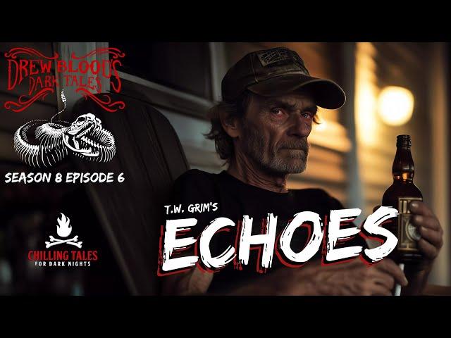 "Echoes" S8E06 Drew Blood’s Dark Tales (Scary Stories Horror Podcast) Creepypastas