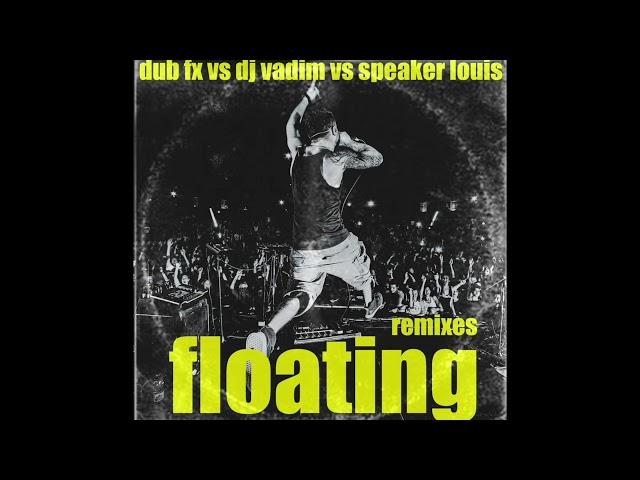 dub fx   floating - dj vadim remix