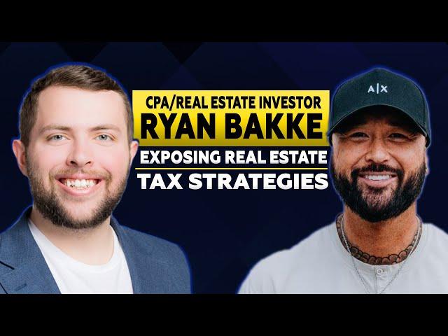 Ryan Bakke | Real Estate Tax Strategies Exposed