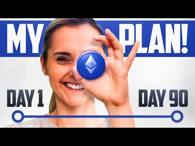 Ethereum In The Next 90 Days! [My Full Game Plan]