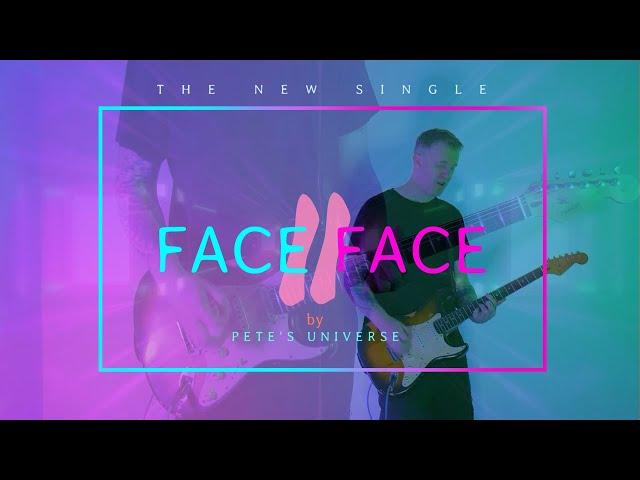 FACE TO FACE (song) by PETE'S UNIVERSE Music Video