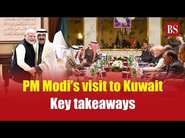 PM Modi’s visit to Kuwait: Key takeaways | India-Kuwait relations