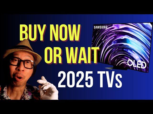 3 Reasons to Wait for 2025 TVs but More Reasons to Buy Now