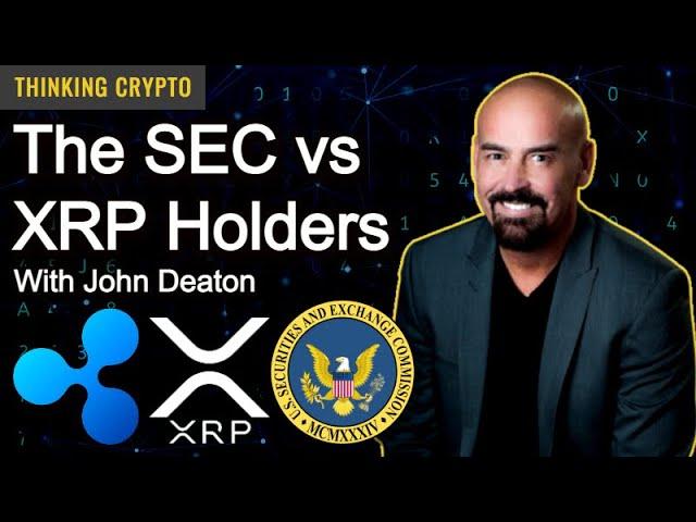 Attorney John Deaton Interview - The SEC Versus XRP Holders - SEC Ripple Lawsuit Settlement