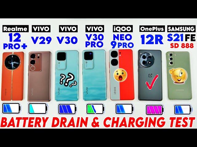 vivo V30 vs vivo V30 Pro vs Oneplus 12R vs iQOO Neo 9 Pro vs Realme 12 Pro + vs S21 FE  Battery Test