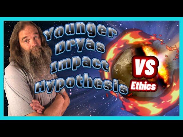 Younger Dryas Impact Hypothesis Vs Scientific Ethics