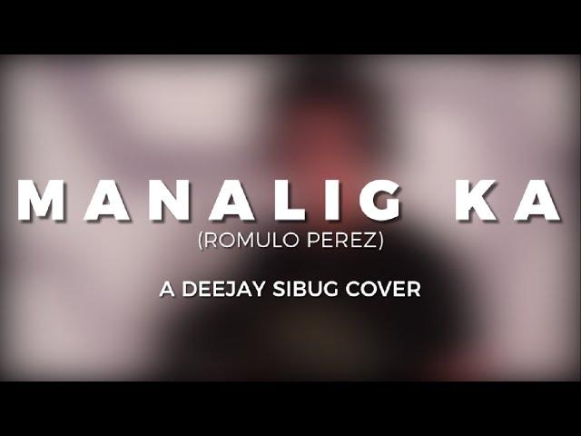 Manalig Ka (Romulo Perez) Cover | Deejay Sibug