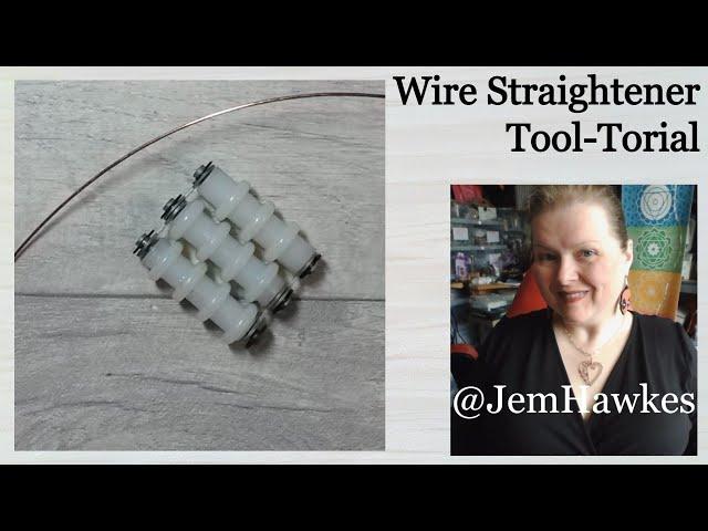 Wire Straightener Tool-Torial by Jem Hawkes