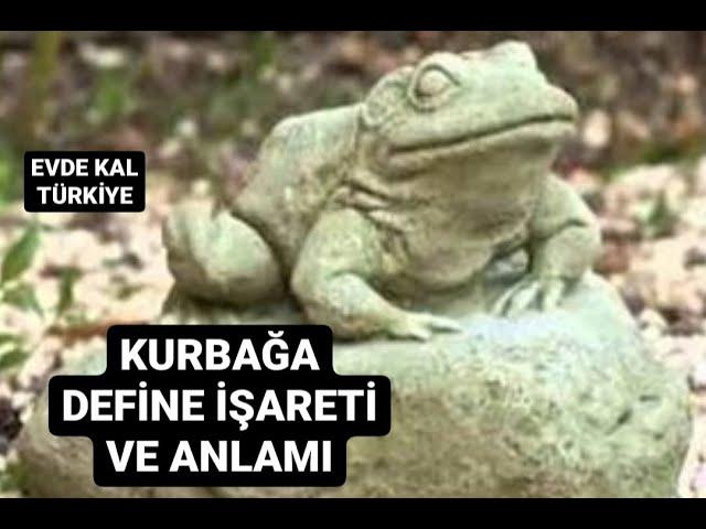 DEFİNE İŞARETİ KURBAĞA VE ANLAMI!!!