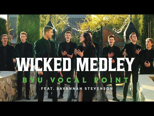 Wicked Medley | BYU Vocal Point ft. Savannah Stevenson