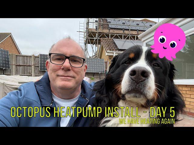 Octopus Energy Heat pump installation - Day 5 - The house is warm again