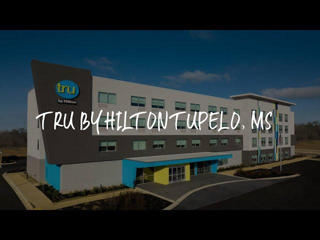 Tru By Hilton Tupelo, Ms Review - Tupelo , United States of America