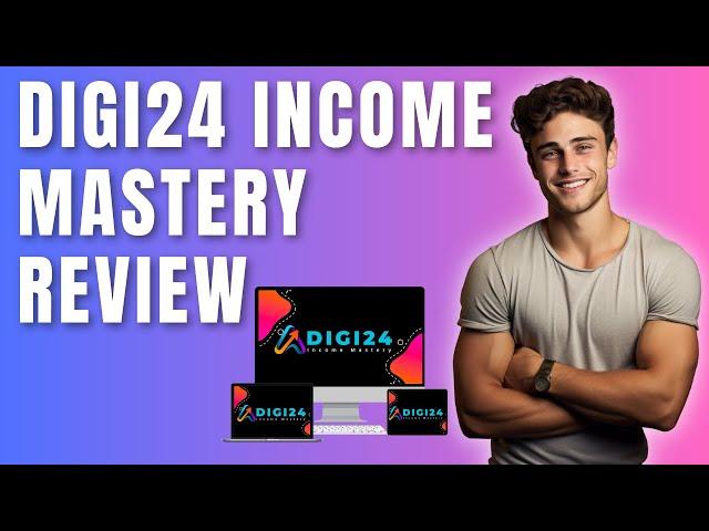 Digi24 Income Mastery Review