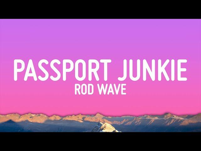 Rod Wave - Passport Junkie (Lyrics)