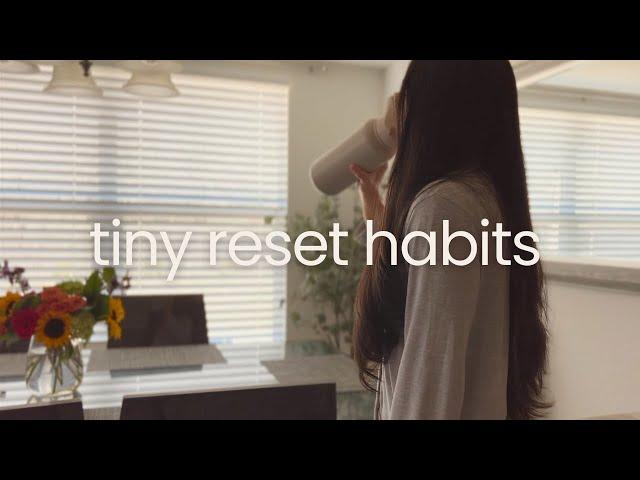 9 Tiny Habits That Changed How I Feel Daily (Mind + Body Reset)