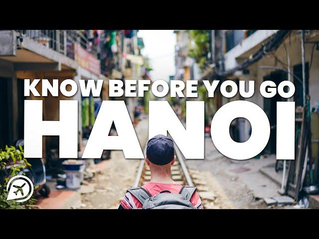 THINGS TO KNOW BEFORE YOU GO TO HANOI