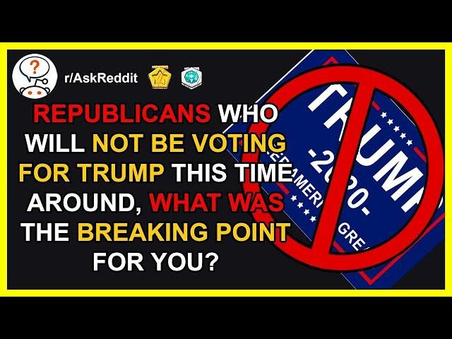 Republicans Who Wouldn't Vote For Trump (r/AskReddit) | REDDIT ON DEMAND