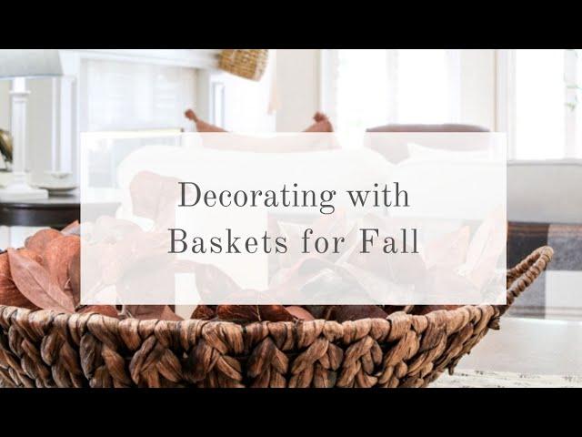 FALL DECORATING WITH BASKETS