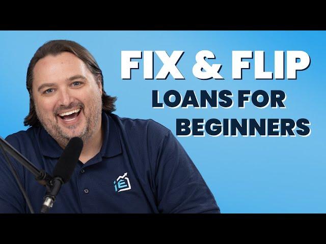 Fix and Flip Loans for Beginners