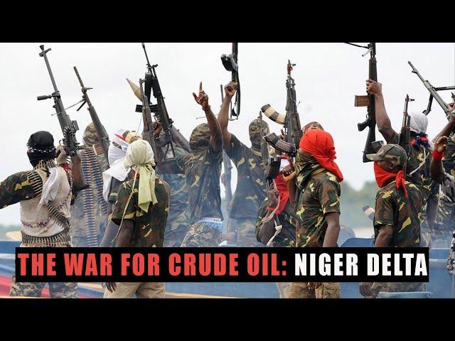 Niger Delta's Struggle: The War for Crude Oil.