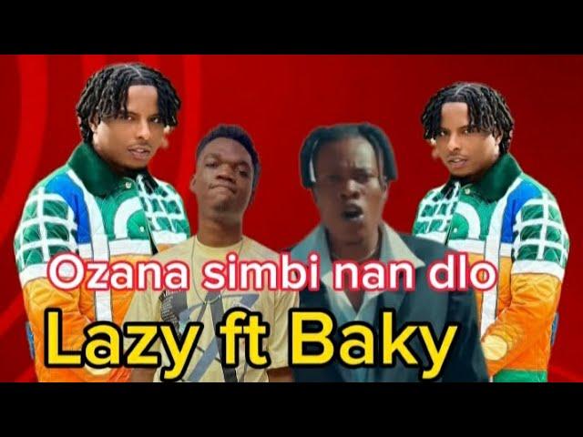 Lazy Ft Baky popilè & B13 Dankanni - Ozana Simbi nan dlo (Official video)