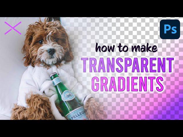 How To FADE an Image to TRANSPARENT with Gradients in Photoshop CC | Two Ways