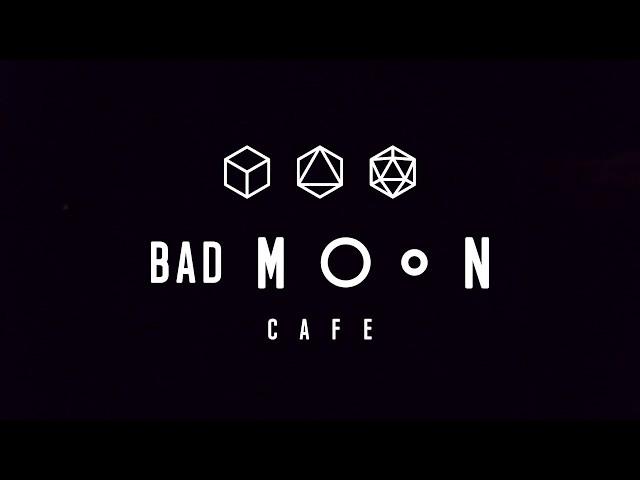 Introducing Bad Moon Cafe